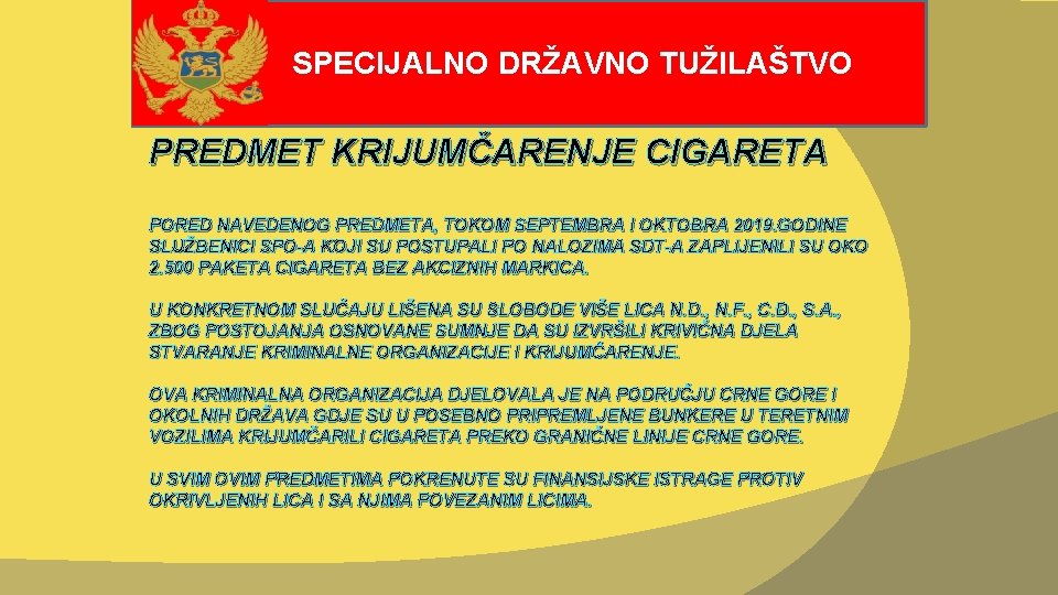 SPECIJALNO DRŽAVNO TUŽILAŠTVO PREDMET KRIJUMČARENJE CIGARETA PORED NAVEDENOG PREDMETA, TOKOM SEPTEMBRA I OKTOBRA 2019.