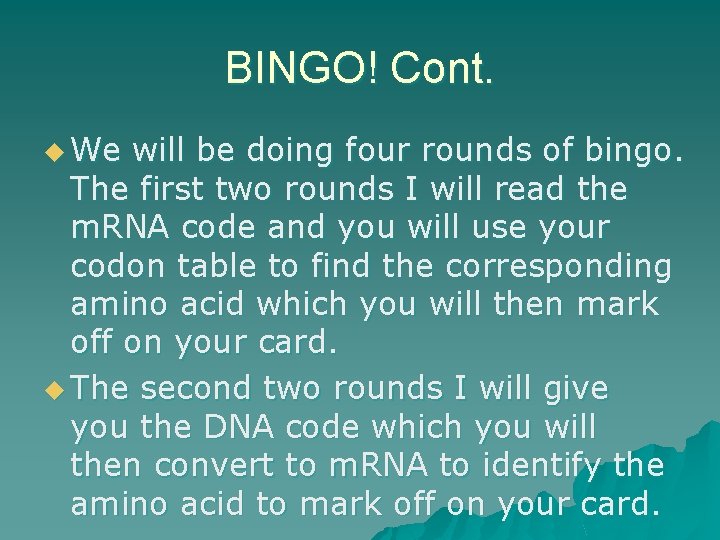 BINGO! Cont. u We will be doing four rounds of bingo. The first two