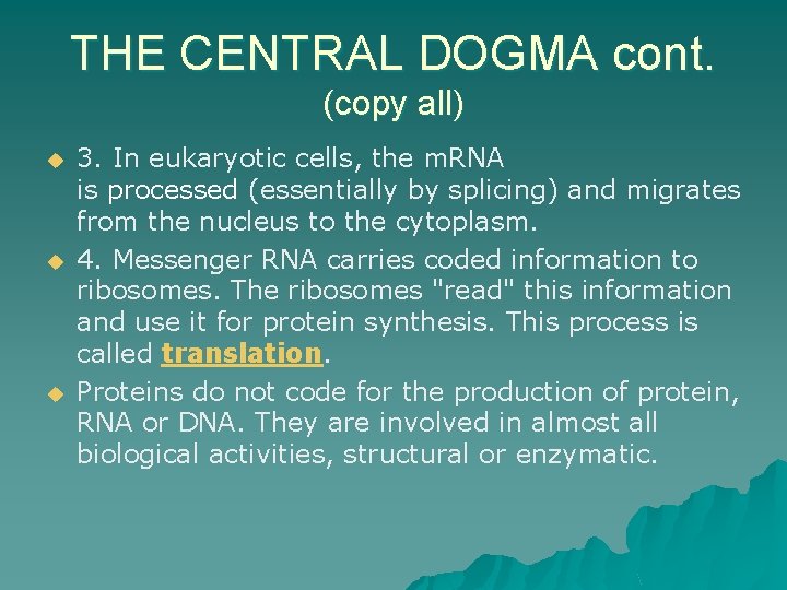 THE CENTRAL DOGMA cont. (copy all) u u u 3. In eukaryotic cells, the