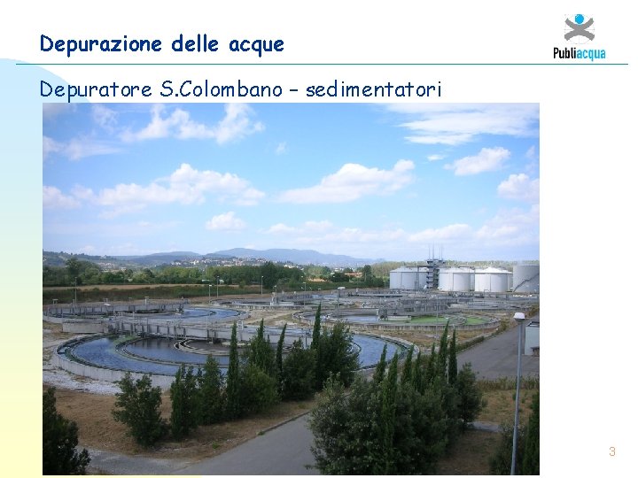 Depurazione delle acque Depuratore S. Colombano – sedimentatori 3 