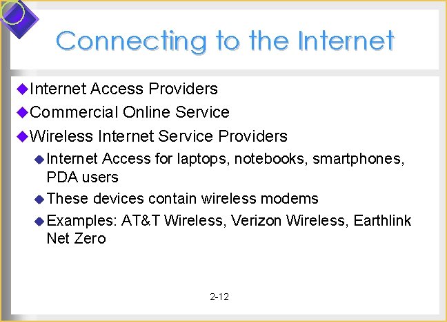 Connecting to the Internet u. Internet Access Providers u. Commercial Online Service u. Wireless Connecting to the Internet u. Internet Access Providers u. Commercial Online Service u. Wireless