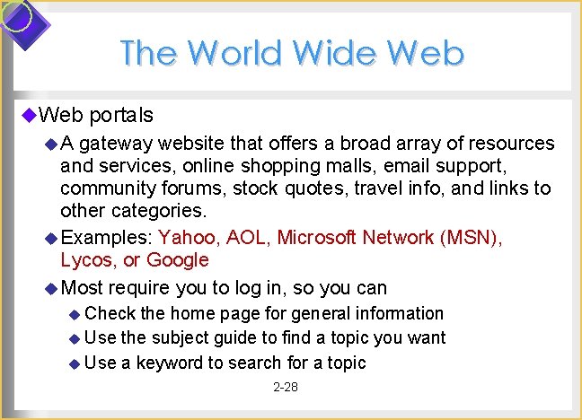 The World Wide Web u. Web portals u. A gateway website that offers a The World Wide Web u. Web portals u. A gateway website that offers a