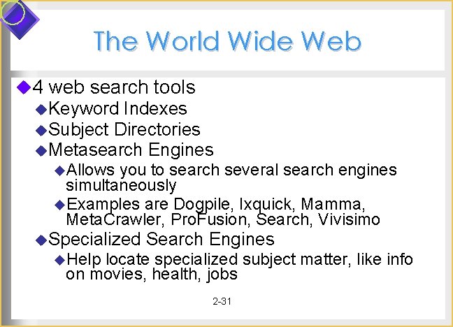 The World Wide Web u 4 web search tools u. Keyword Indexes u. Subject The World Wide Web u 4 web search tools u. Keyword Indexes u. Subject