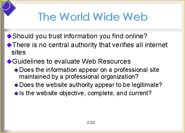 The World Wide Web u. Should you trust information you find online? u. There The World Wide Web u. Should you trust information you find online? u. There