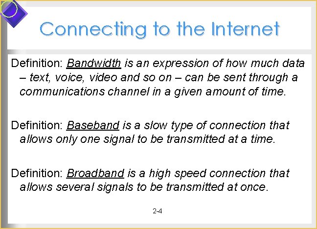 Connecting to the Internet Definition: Bandwidth is an expression of how much data – Connecting to the Internet Definition: Bandwidth is an expression of how much data –