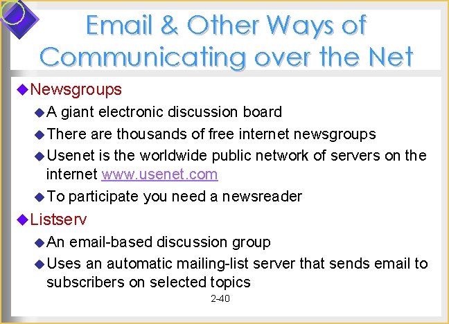 Email & Other Ways of Communicating over the Net u. Newsgroups u. A giant Email & Other Ways of Communicating over the Net u. Newsgroups u. A giant