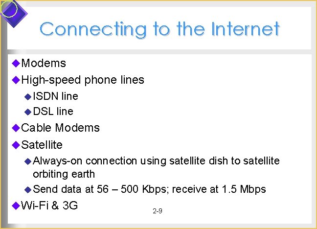 Connecting to the Internet u. Modems u. High-speed phone lines u ISDN line u Connecting to the Internet u. Modems u. High-speed phone lines u ISDN line u