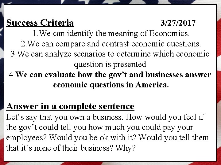 Success Criteria 3/27/2017 1. We can identify the meaning of Economics. 2. We can