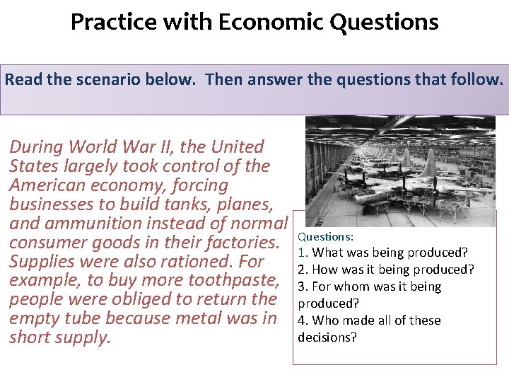 Practice with Economic Questions Read the scenario below. Then answer the questions that follow.