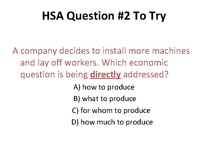 HSA Question #2 To Try A company decides to install more machines and lay