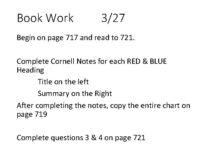 Book Work 3/27 Begin on page 717 and read to 721. Complete Cornell Notes