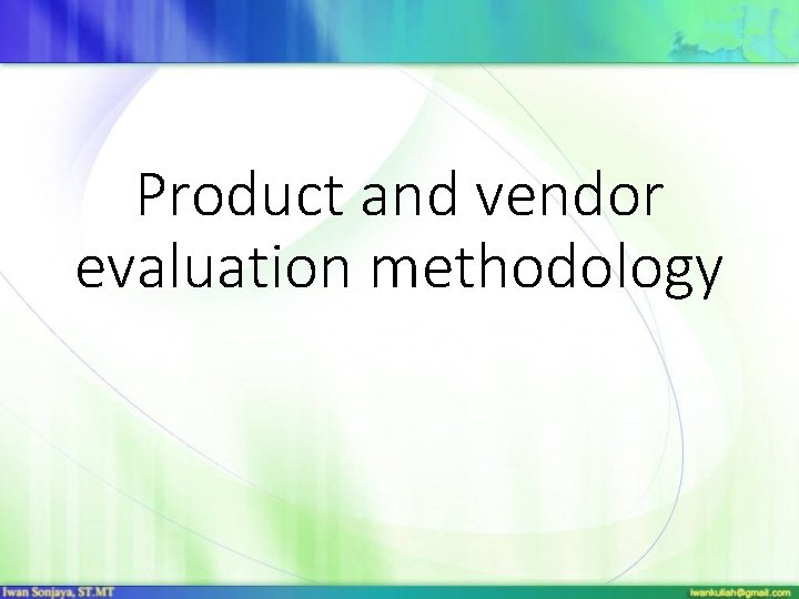 Product and vendor evaluation methodology 