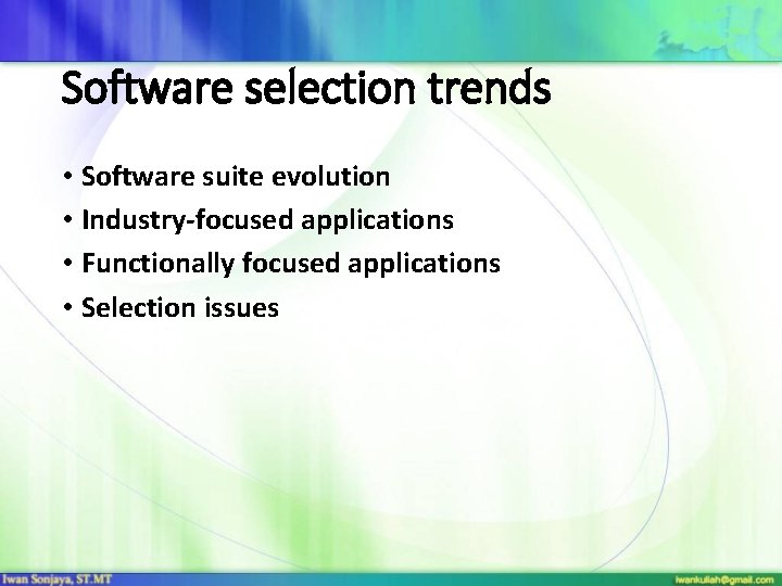 Software selection trends • Software suite evolution • Industry-focused applications • Functionally focused applications