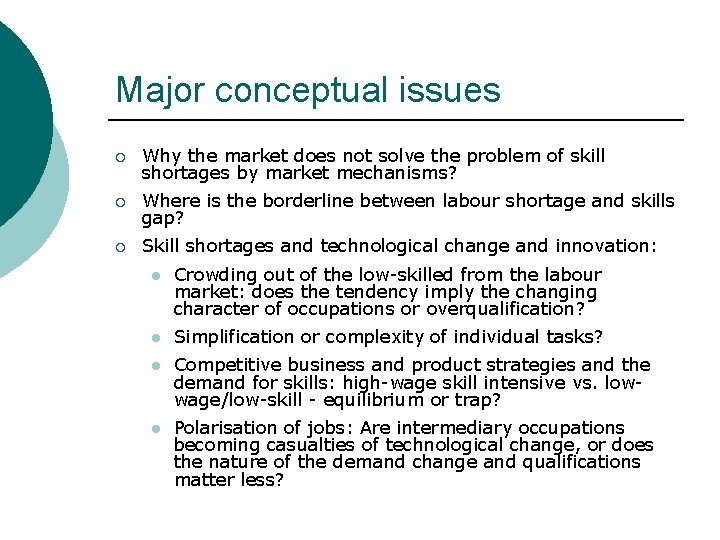 Major conceptual issues ¡ Why the market does not solve the problem of skill