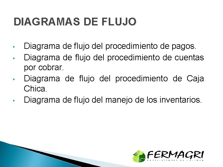 DIAGRAMAS DE FLUJO • • Diagrama de flujo del procedimiento de pagos. Diagrama de