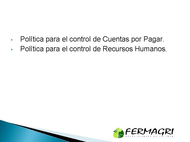  • • Política para el control de Cuentas por Pagar. Política para el