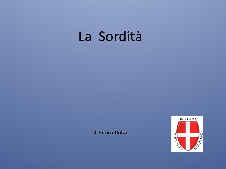 La Sordità di Enrico Dolza 