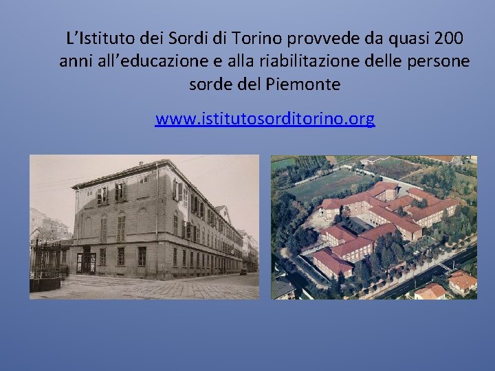 L’Istituto dei Sordi di Torino provvede da quasi 200 anni all’educazione e alla riabilitazione