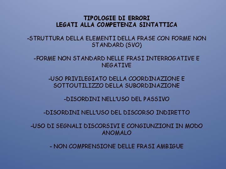 TIPOLOGIE DI ERRORI LEGATI ALLA COMPETENZA SINTATTICA -STRUTTURA DELLA ELEMENTI DELLA FRASE CON FORME