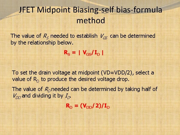 JFET Midpoint Biasing-self bias-formula method The value of RS needed to establish VGS can