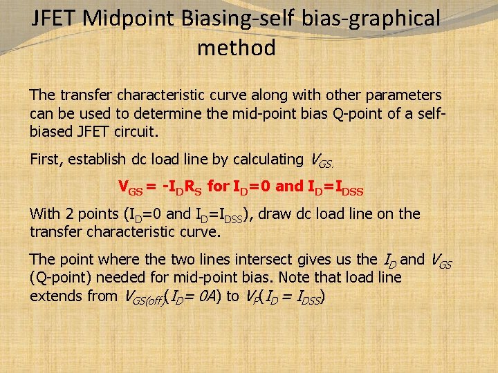 JFET Midpoint Biasing-self bias-graphical method The transfer characteristic curve along with other parameters can