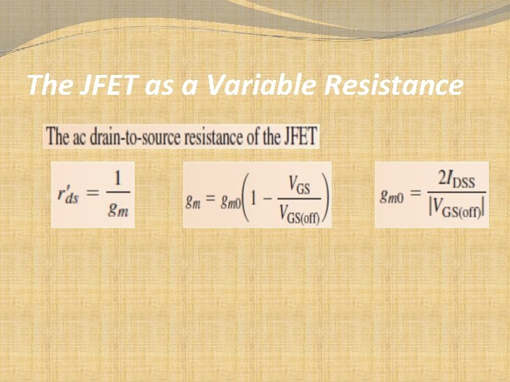 The JFET as a Variable Resistance 