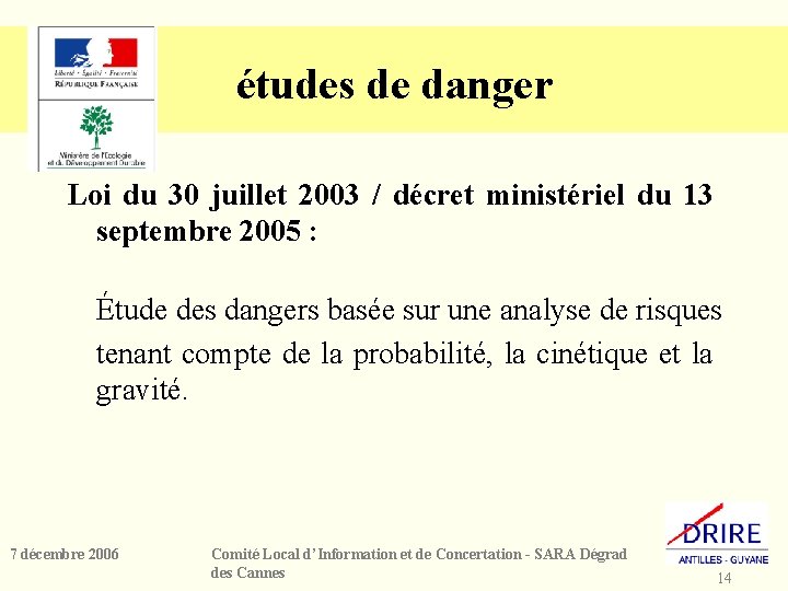 études de danger Loi du 30 juillet 2003 / décret ministériel du 13 septembre