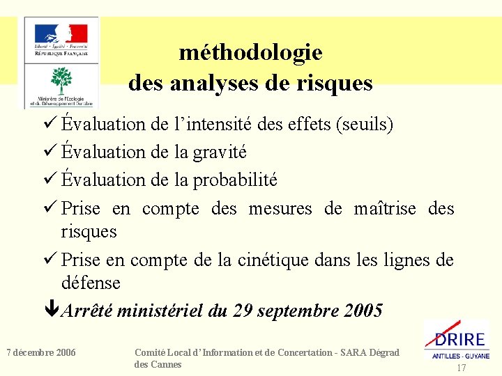 méthodologie des analyses de risques ü Évaluation de l’intensité des effets (seuils) ü Évaluation