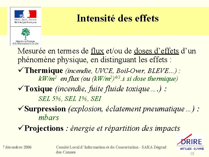 Intensité des effets Mesurée en termes de flux et/ou de doses d’effets d’un phénomène