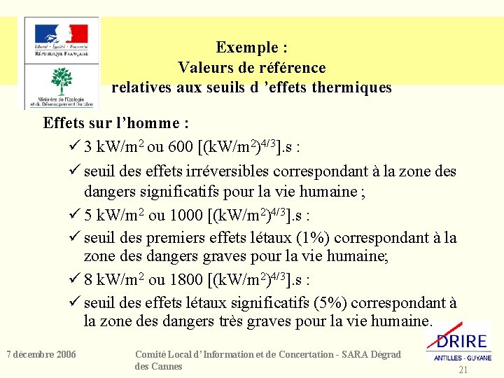 Exemple : Valeurs de référence relatives aux seuils d ’effets thermiques Effets sur l’homme