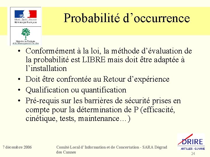 Probabilité d’occurrence • Conformément à la loi, la méthode d’évaluation de la probabilité est