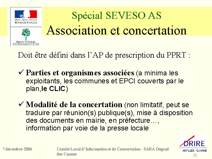 Spécial SEVESO AS Association et concertation Doit être défini dans l’AP de prescription du