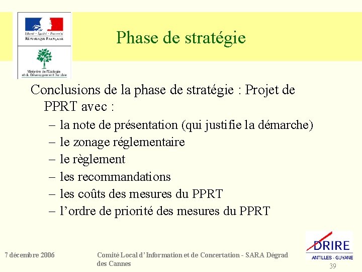 Phase de stratégie Conclusions de la phase de stratégie : Projet de PPRT avec