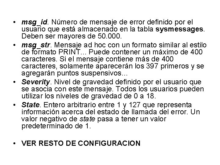  • msg_id. Número de mensaje de error definido por el usuario que está