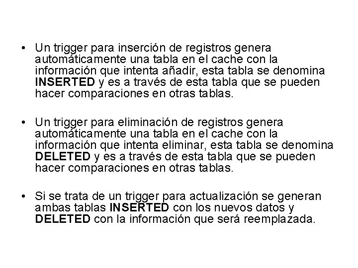  • Un trigger para inserción de registros genera automáticamente una tabla en el