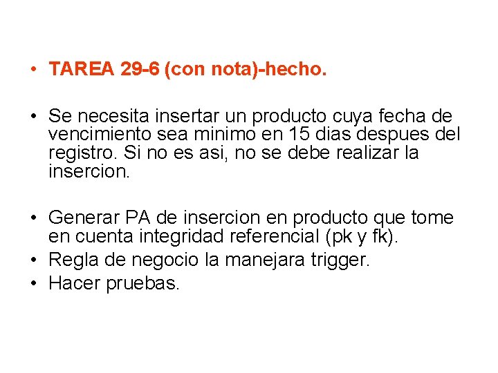  • TAREA 29 -6 (con nota)-hecho. • Se necesita insertar un producto cuya