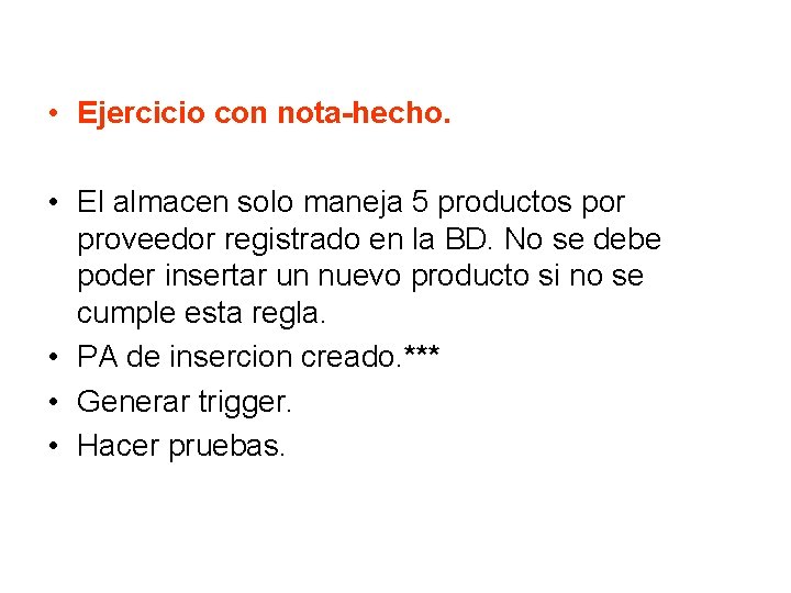  • Ejercicio con nota-hecho. • El almacen solo maneja 5 productos por proveedor