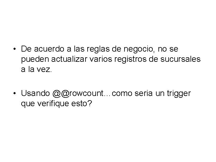  • De acuerdo a las reglas de negocio, no se pueden actualizar varios
