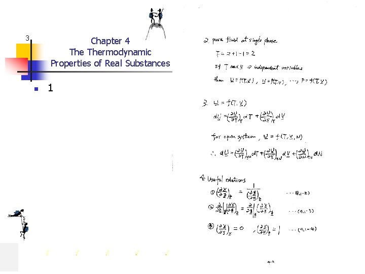 3 Chapter 4 Thermodynamic Properties of Real Substances n 1 