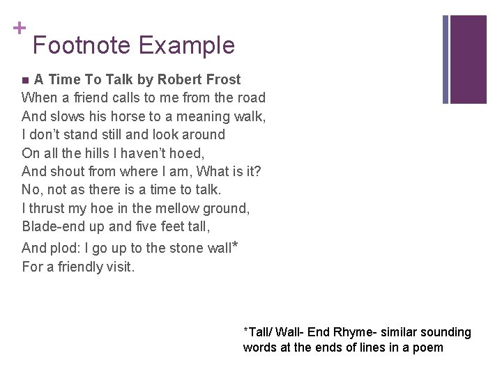 + Footnote Example A Time To Talk by Robert Frost When a friend calls