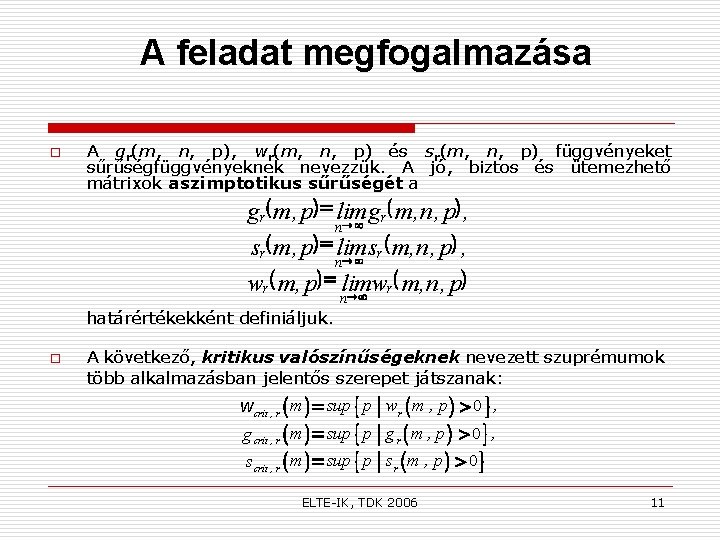A feladat megfogalmazása o A gr(m, n, p), wr(m, n, p) és sr(m, n,