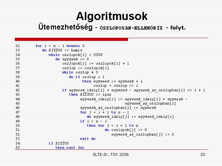 Algoritmusok Ütemezhetőség - OSZLOPOSAN-ELLENŐRÍZ - folyt. . 32 33 34 35 36 37 38
