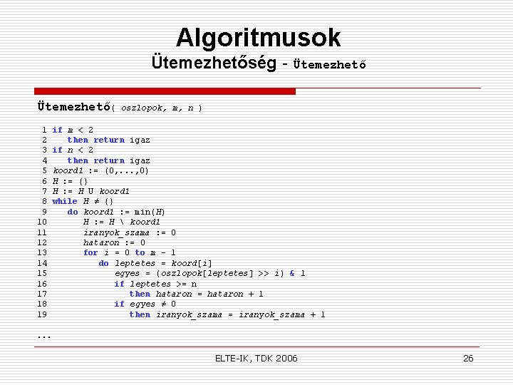 Algoritmusok Ütemezhetőség - Ütemezhető( 1 2 3 4 5 6 7 8 9 10