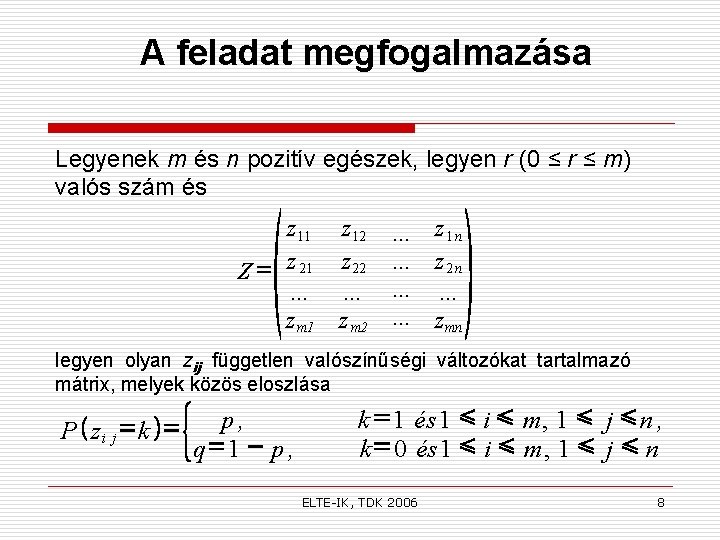 A feladat megfogalmazása Legyenek m és n pozitív egészek, legyen r (0 ≤ r