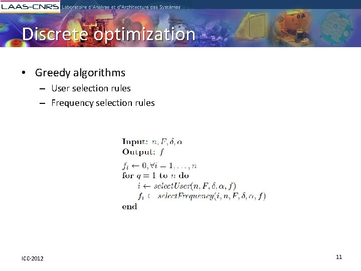 Discrete optimization • Greedy algorithms – User selection rules – Frequency selection rules ICC-2012