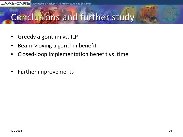 Conclusions and further study • Greedy algorithm vs. ILP • Beam Moving algorithm benefit
