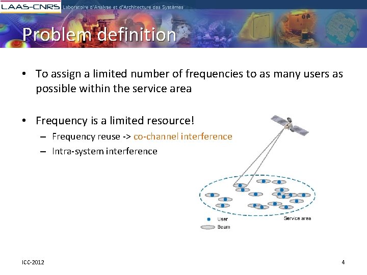 Problem definition • To assign a limited number of frequencies to as many users
