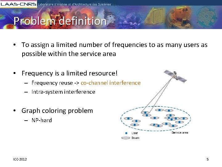 Problem definition • To assign a limited number of frequencies to as many users