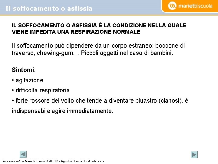 Il soffocamento o asfissia IL SOFFOCAMENTO O ASFISSIA È LA CONDIZIONE NELLA QUALE VIENE