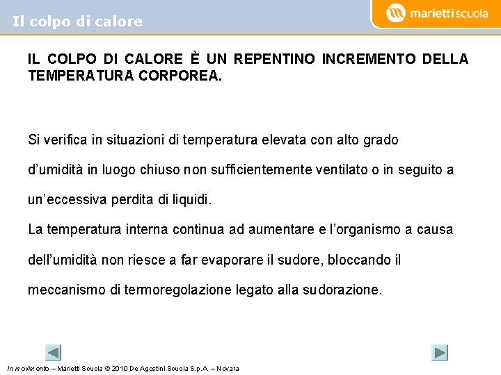 Il colpo di calore IL COLPO DI CALORE È UN REPENTINO INCREMENTO DELLA TEMPERATURA